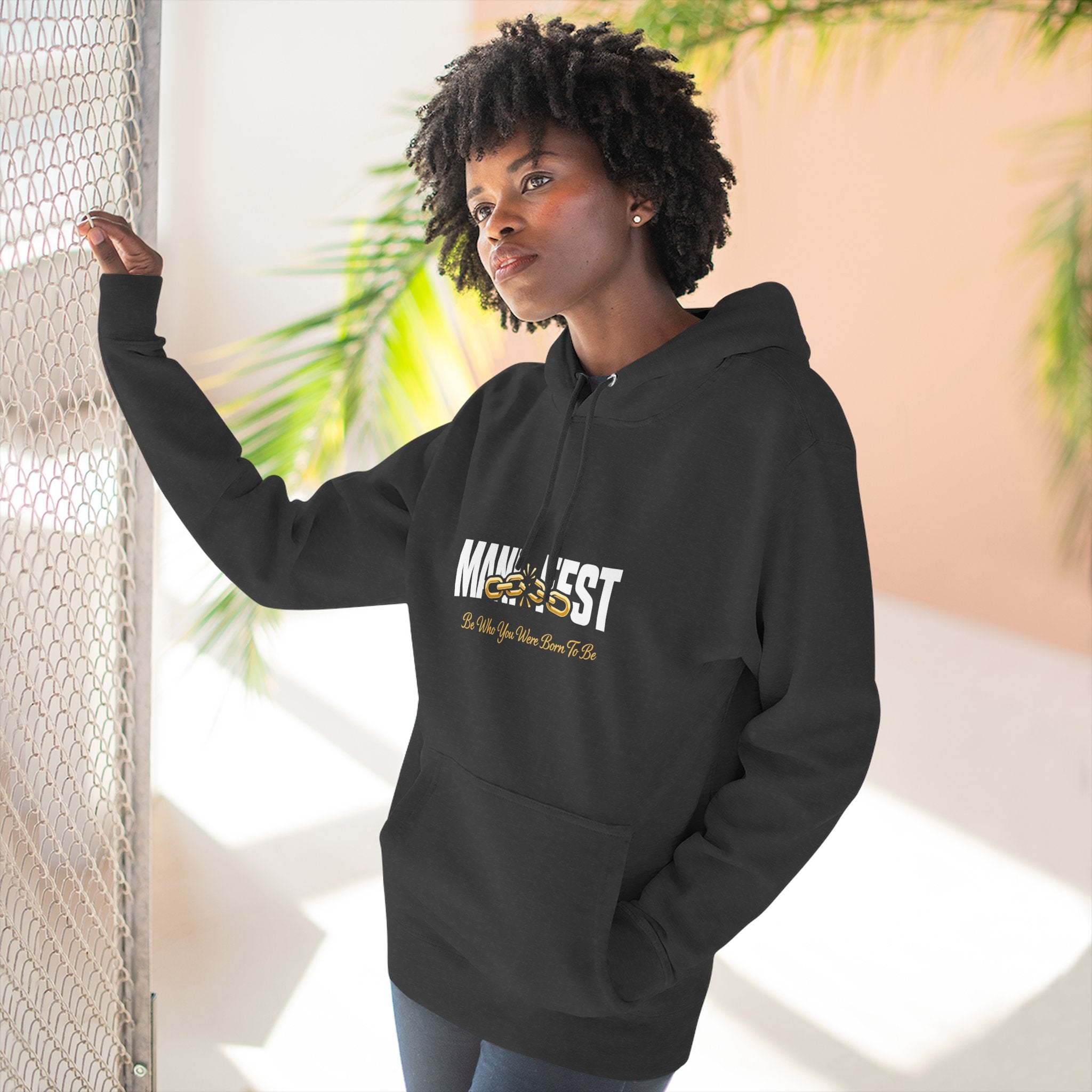 Manifest Be Who You Were Born to Be Hoodie
