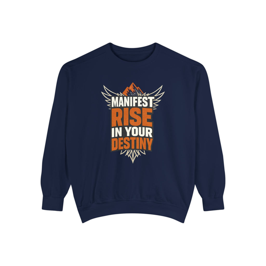 Manifest Rise In Your Destiny Sweatshirt