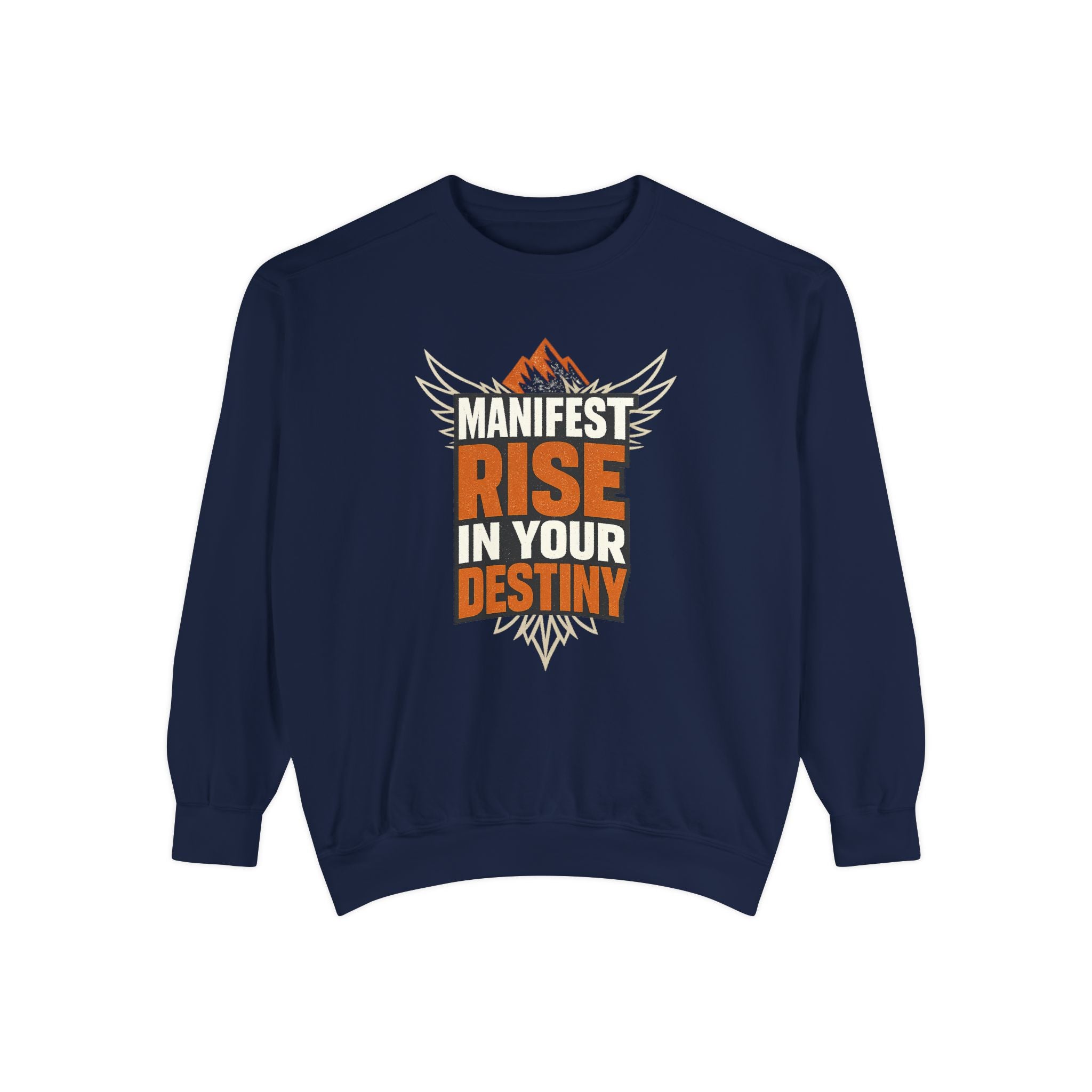 Manifest Rise In Your Destiny Sweatshirt