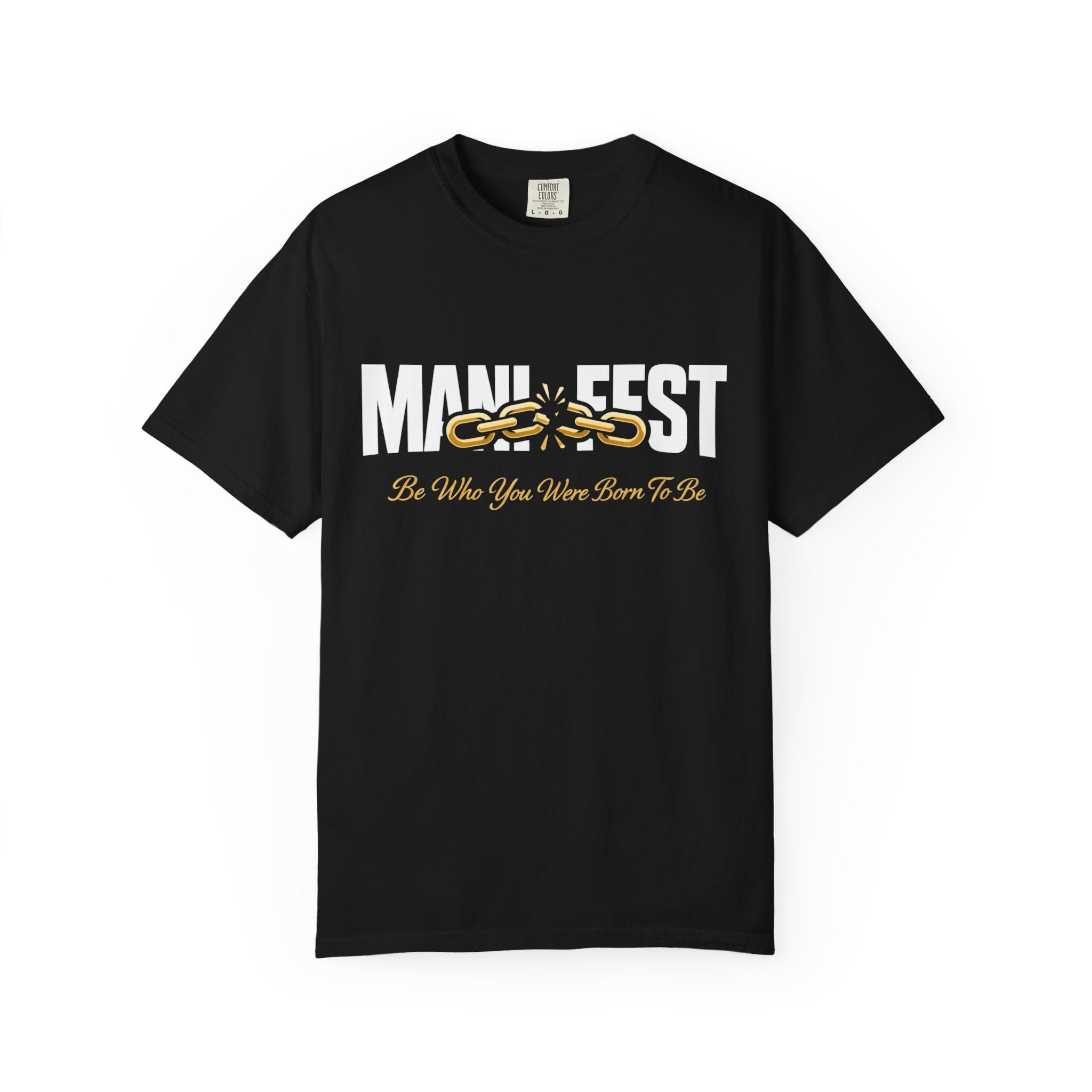 Manifest Be Who You Were Born To Be T-Shirt