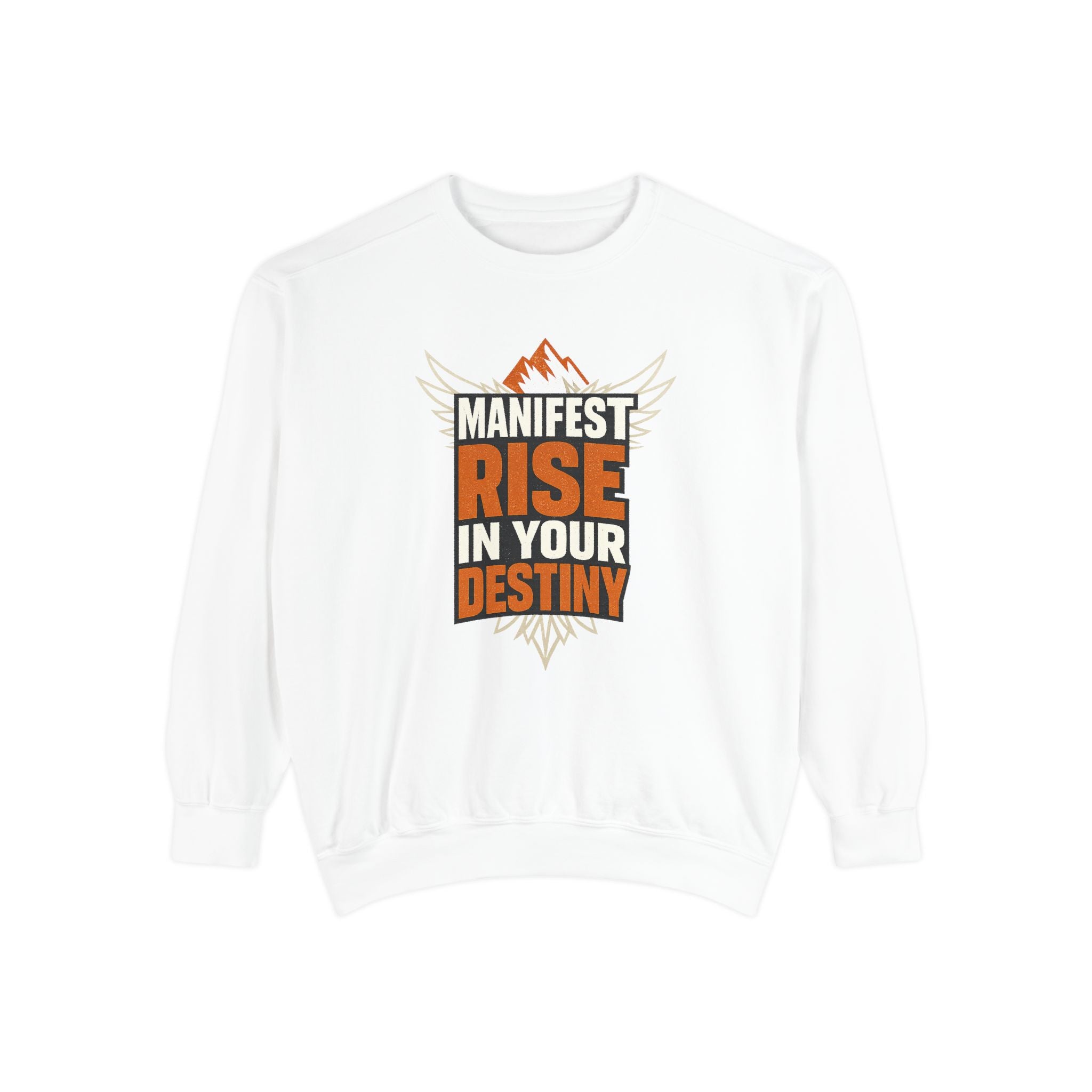 Manifest Rise In Your Destiny Sweatshirt