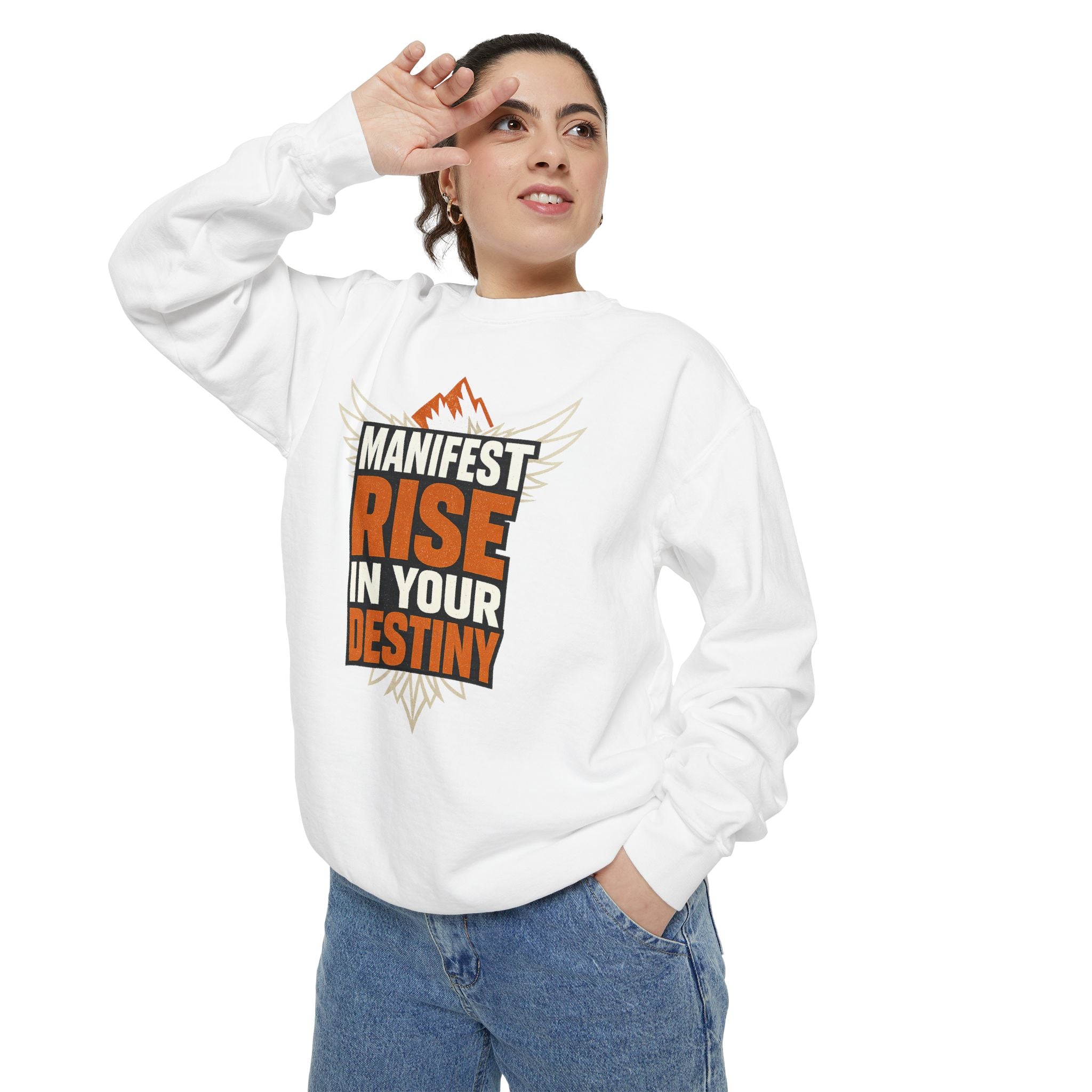 Manifest Rise In Your Destiny Sweatshirt
