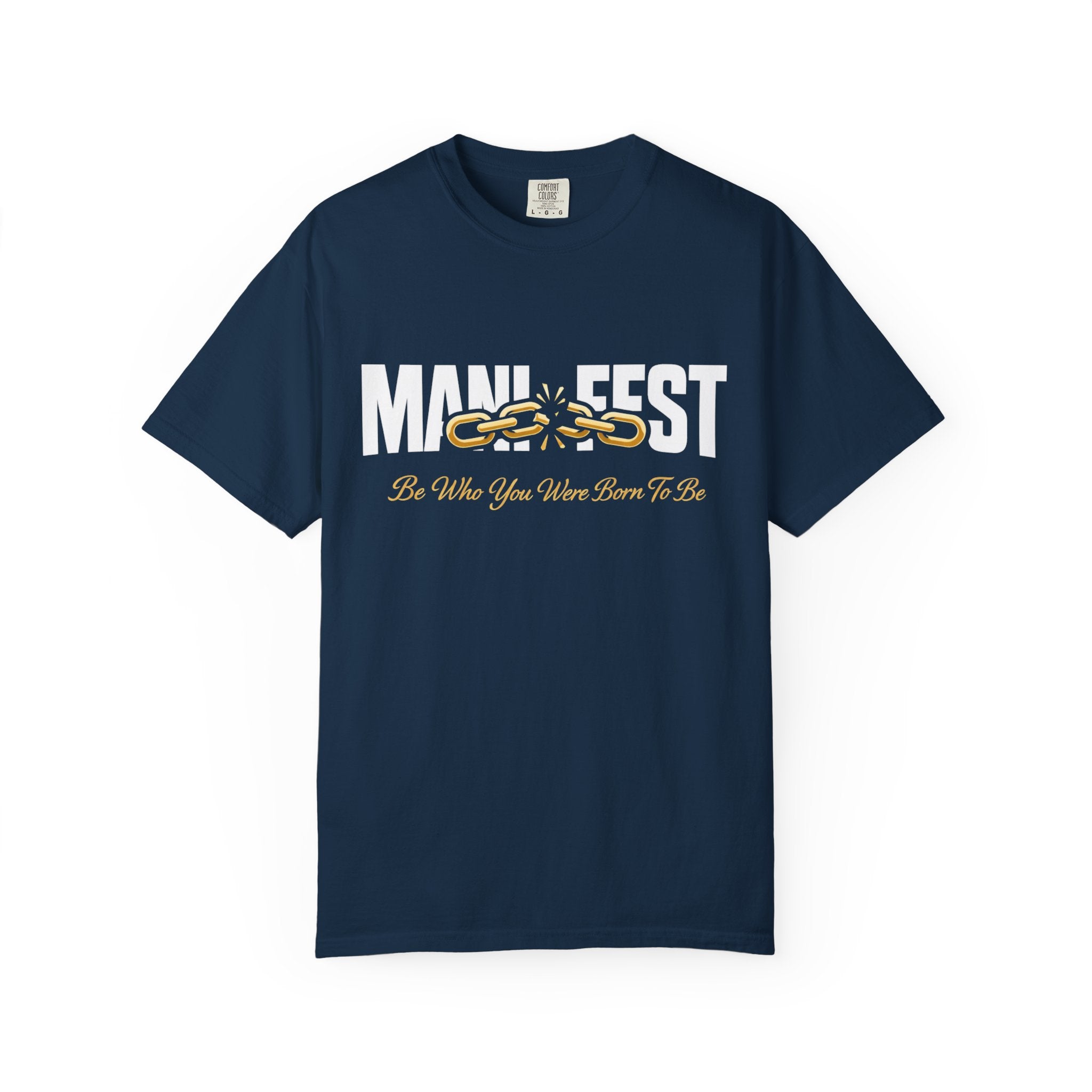 Manifest Be Who You Were Born To Be T-Shirt