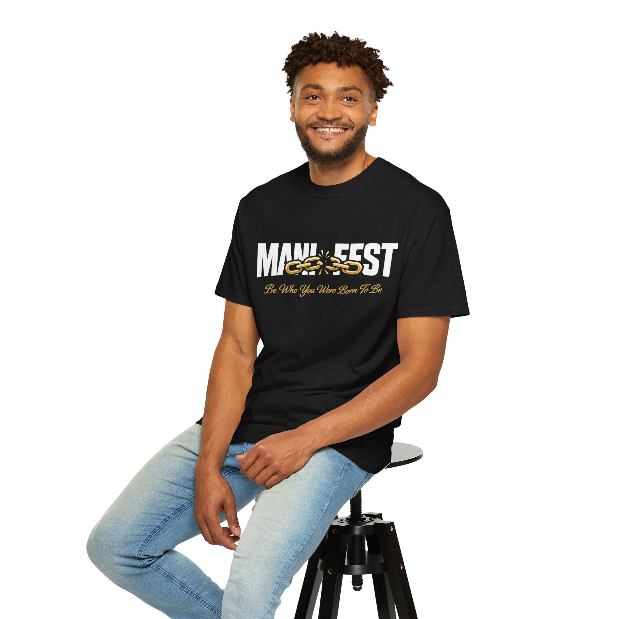 Manifest Be Who You Were Born To Be T-Shirt
